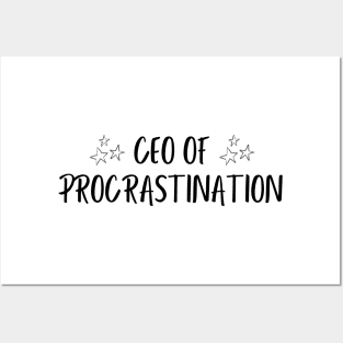 ceo of procrastination Posters and Art